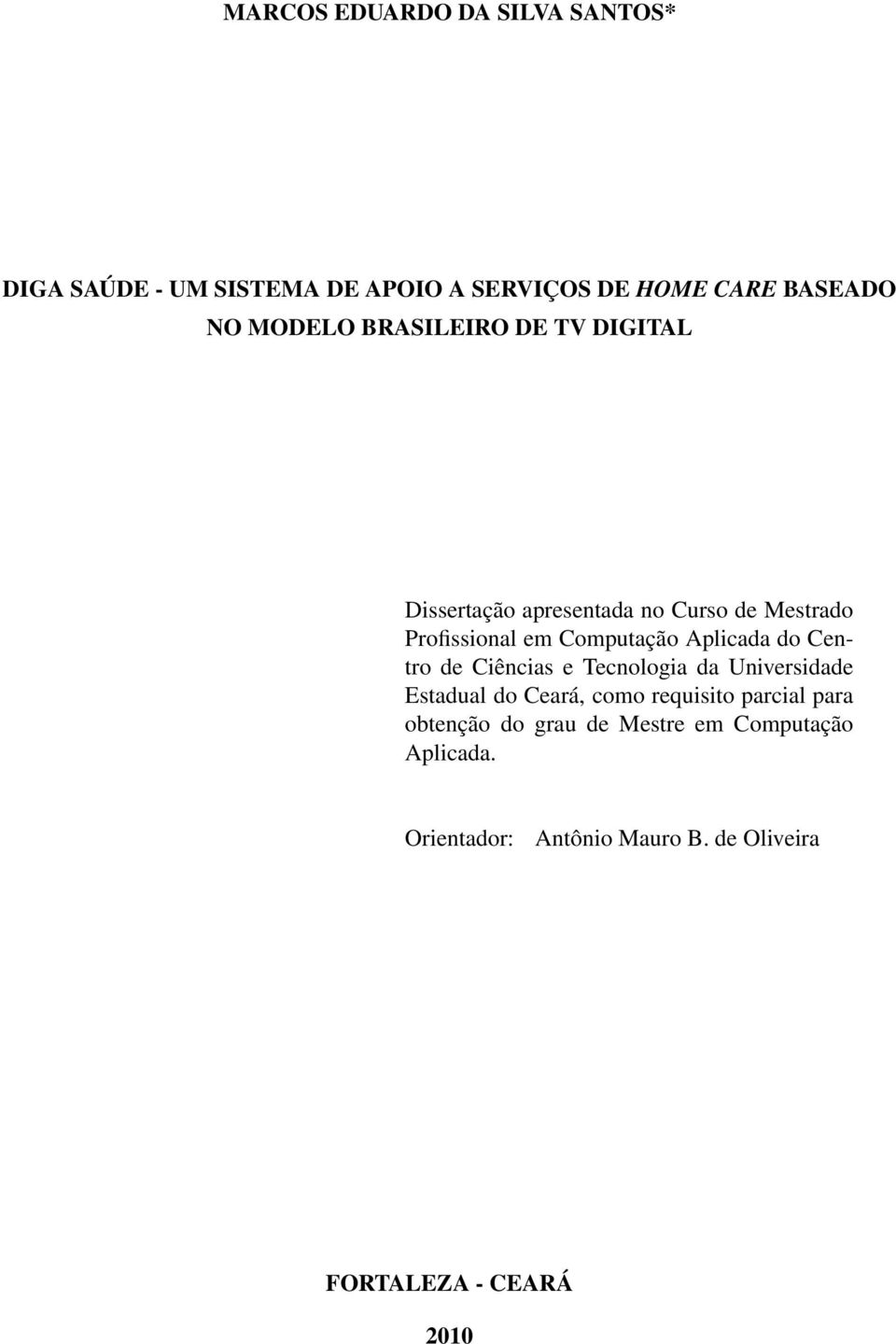 do Centro de Ciências e Tecnologia da Universidade Estadual do Ceará, como requisito parcial para obtenção