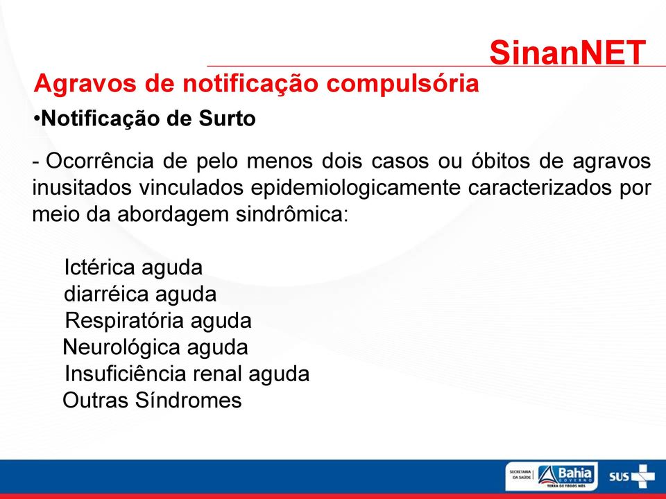 epidemiologicamente caracterizados por meio da abordagem sindrômica: Ictérica