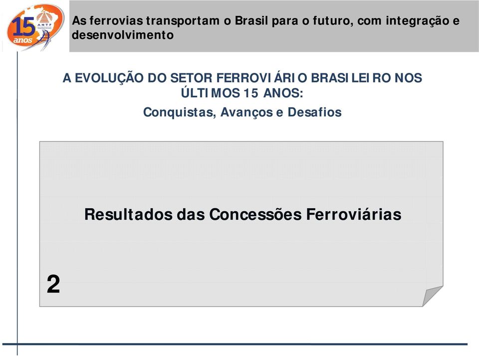 FERROVIÁRIO BRASILEIRO NOS ÚLTIMOS 15 ANOS: