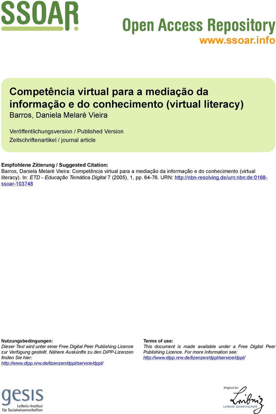 article Empfohlene Zitierung / Suggested Citation: Barros, Daniela Melaré Vieira: Competência virtual para a mediação da informação e do conhecimento (virtual literacy).