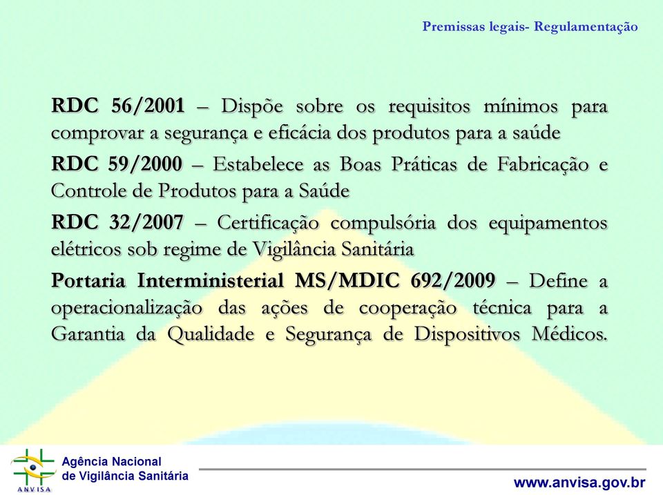 RDC 32/2007 Certificação compulsória dos equipamentos elétricos sob regime Portaria Interministerial MS/MDIC 692/2009