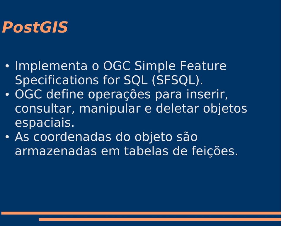 OGC define operações para inserir, consultar,