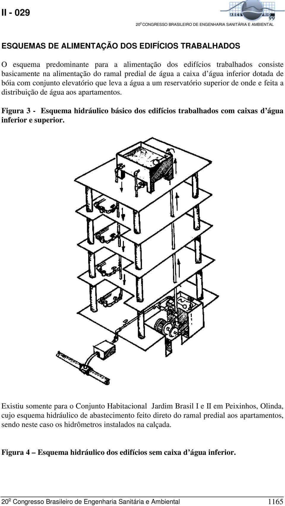 Figura 3 - Esquema hidráulico básico dos edifícios trabalhados com caixas d água inferior e superior.
