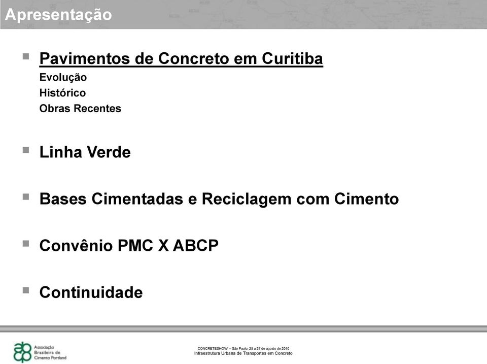 Recentes Linha Verde Bases Cimentadas e