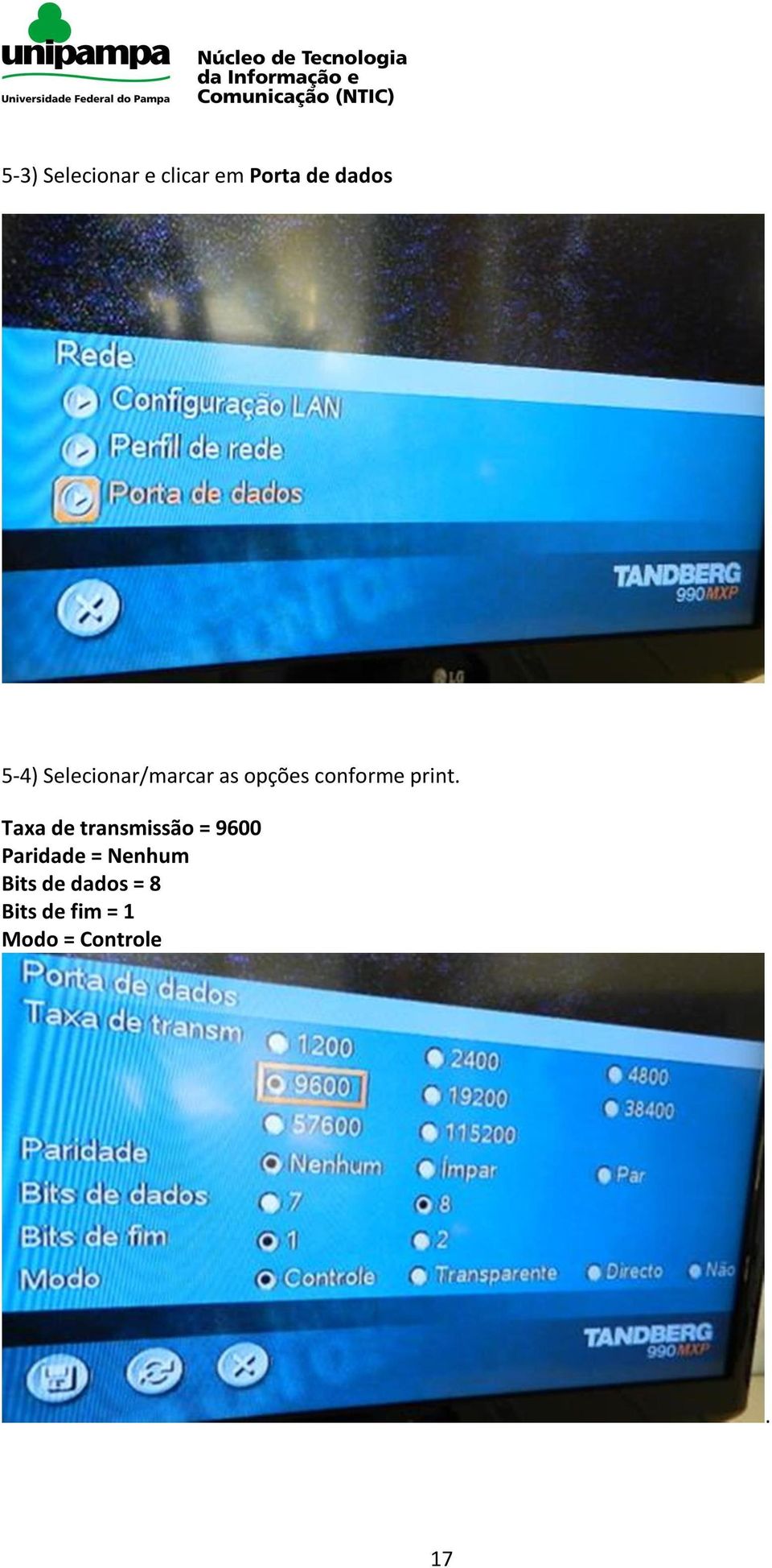 Taxa de transmissão = 9600 Paridade = Nenhum