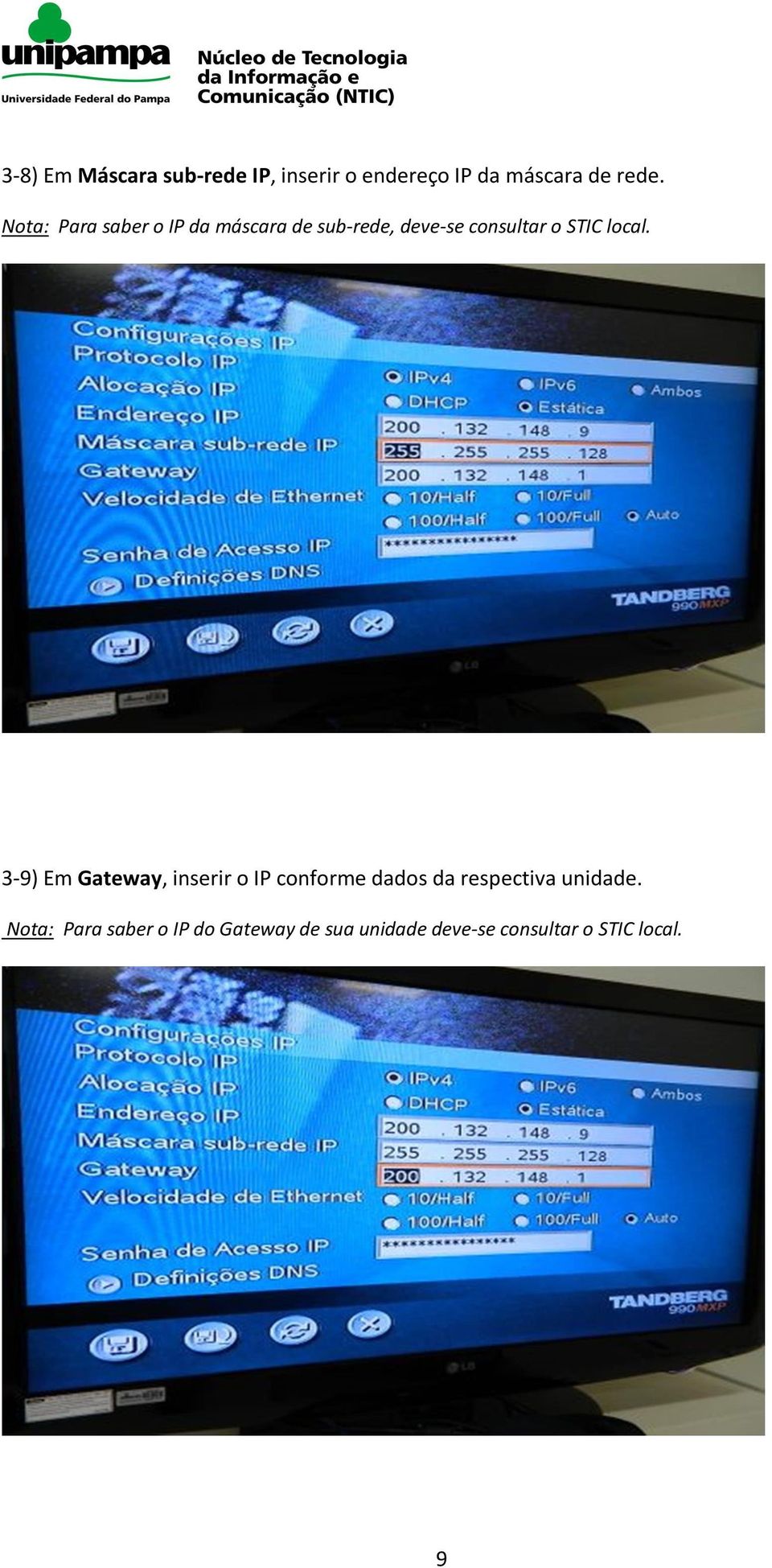 local. 3-9) Em Gateway, inserir o IP conforme dados da respectiva unidade.