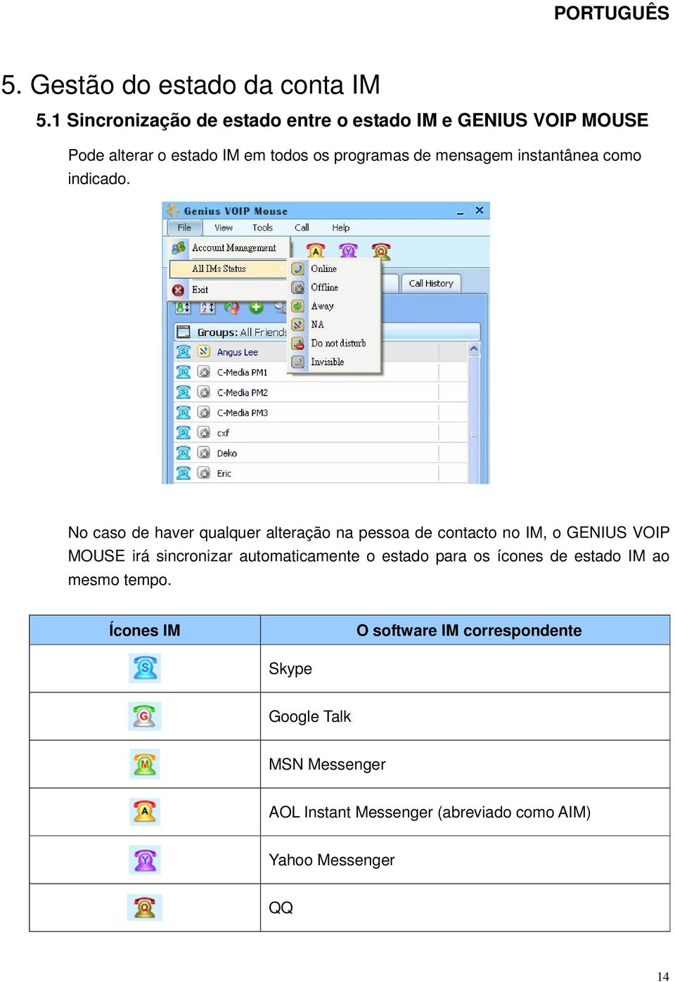 instantânea como indicado.