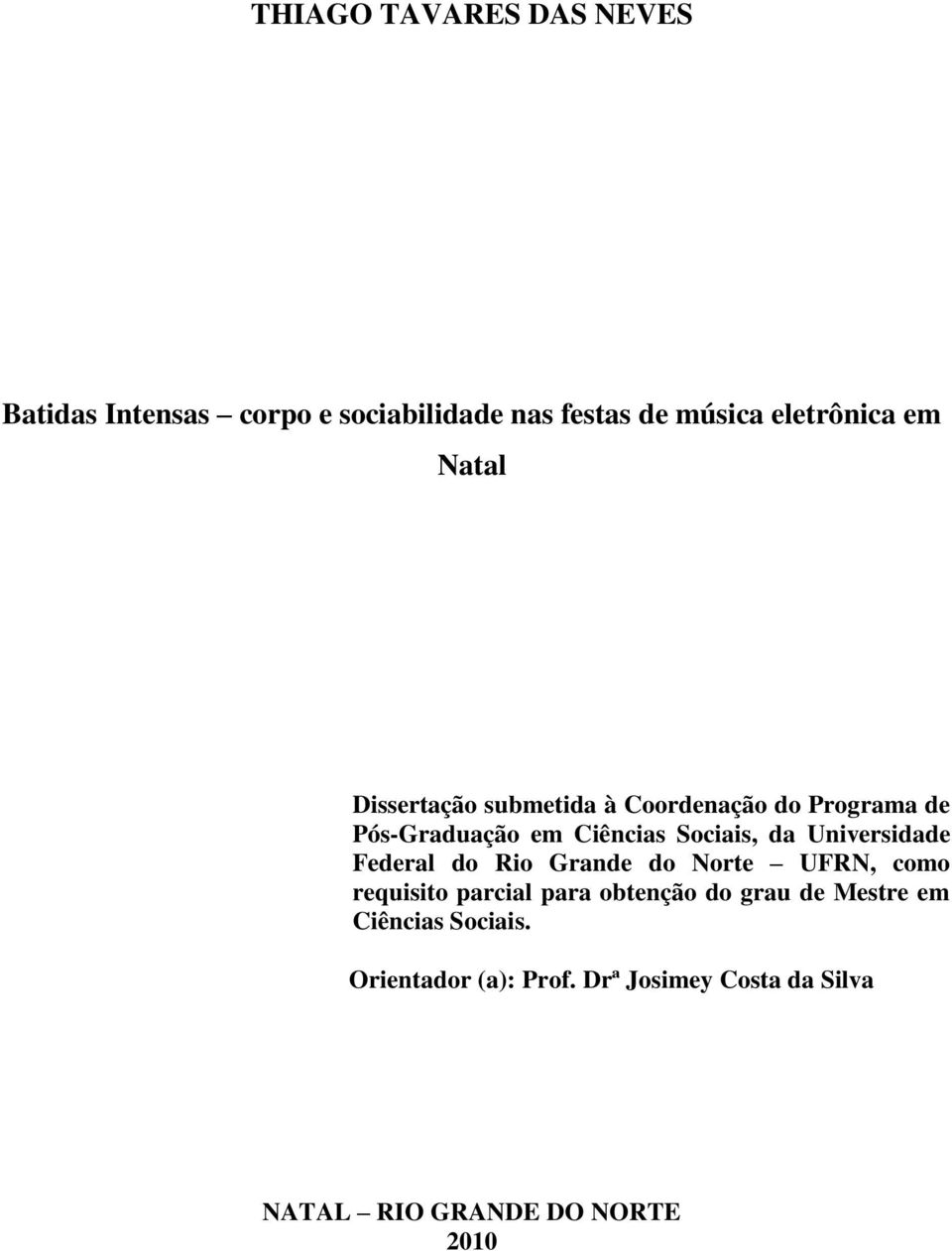 Universidade Federal do Rio Grande do Norte UFRN, como requisito parcial para obtenção do grau de