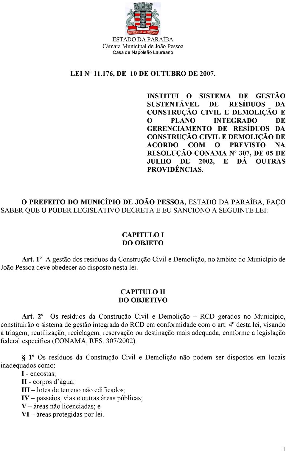 RESOLUÇÃO CONAMA Nº 307, DE 05 DE JULHO DE 2002, E DÁ OUTRAS PROVIDÊNCIAS.