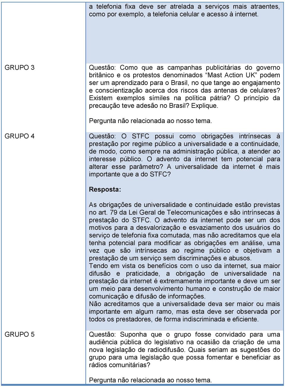 conscientização acerca dos riscos das antenas de celulares? Existem exemplos símiles na política pátria? O princípio da precaução teve adesão no Brasil? Explique.