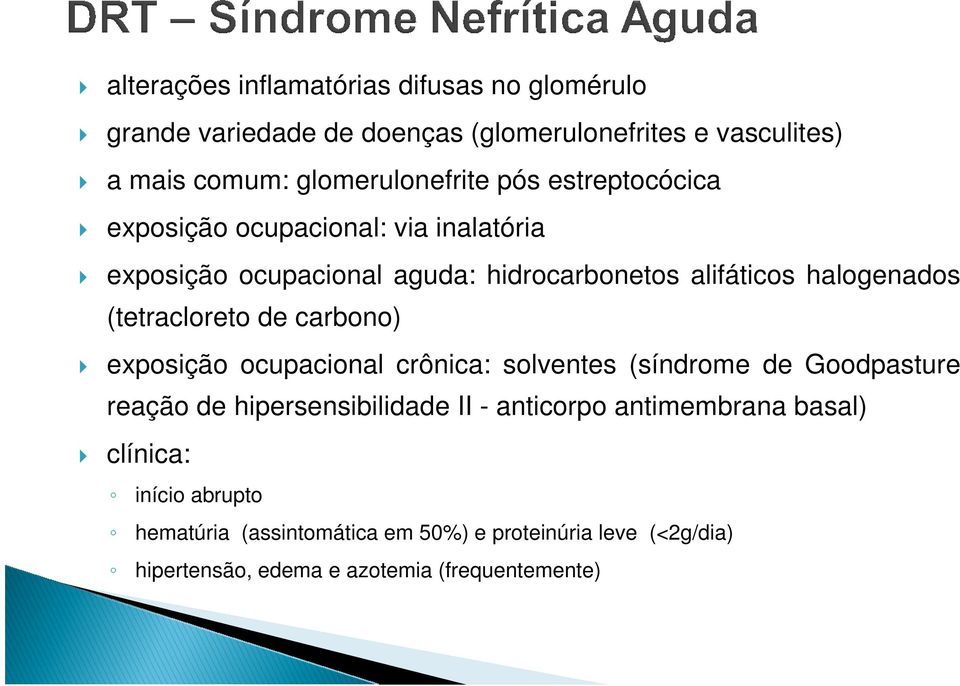 (tetracloreto de carbono) exposição ocupacional crônica: solventes (síndrome de Goodpasture reação de hipersensibilidade II - anticorpo