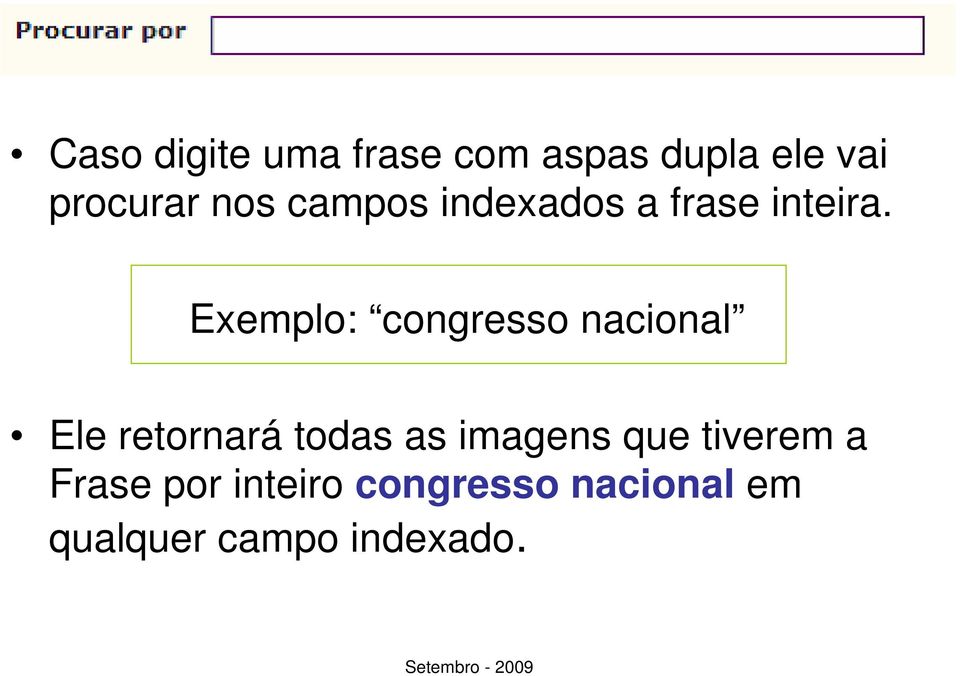 Exemplo: congresso nacional Ele retornará todas as