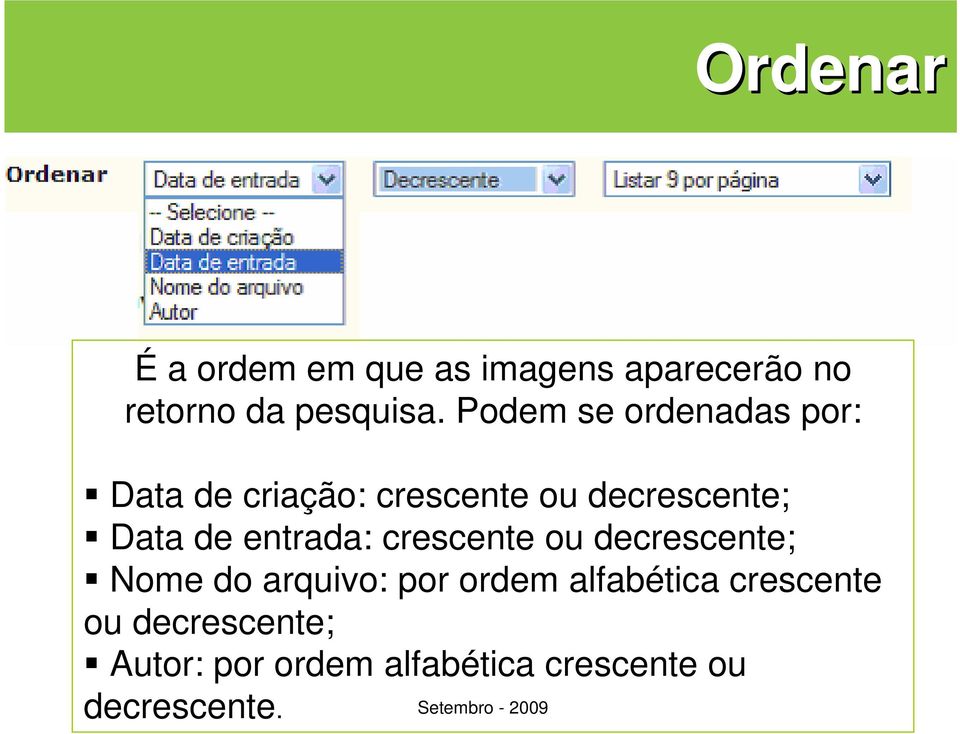 entrada: crescente ou decrescente; Nome do arquivo: por ordem alfabética