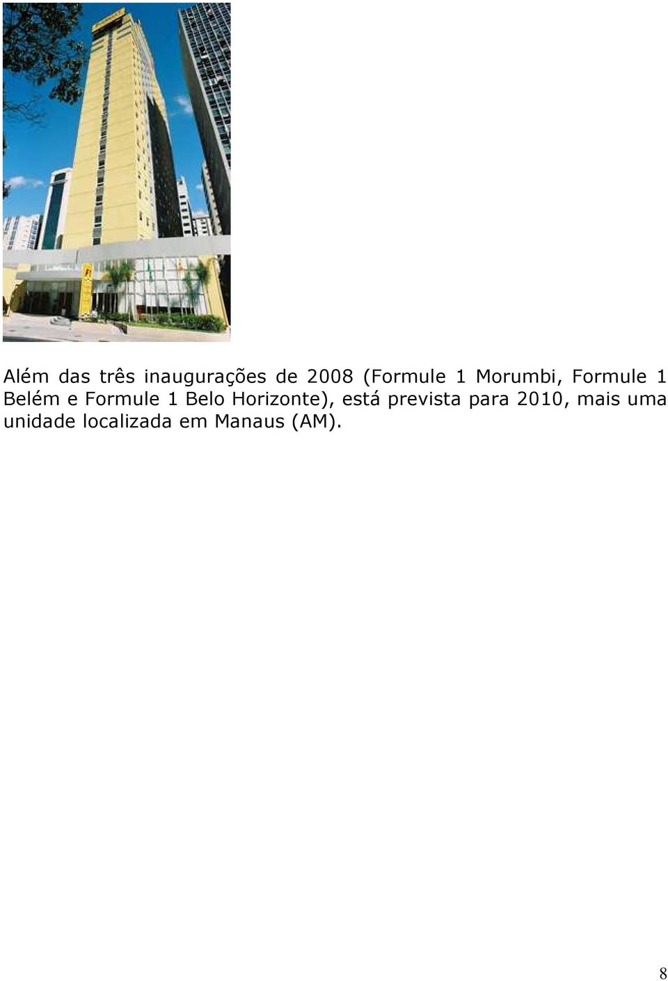 Formule 1 Belo Horizonte), está prevista