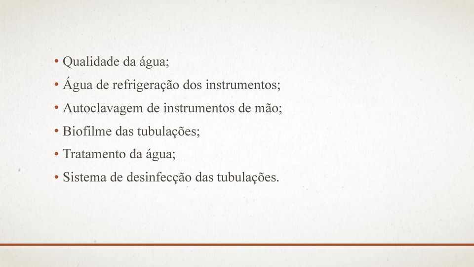 de mão; Biofilme das tubulações; Tratamento