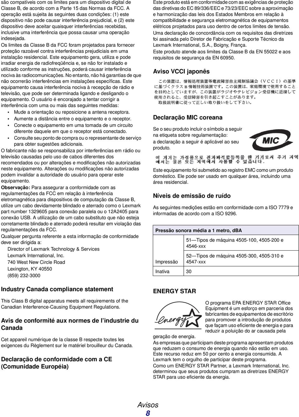 uma interferência que possa causar uma operação indesejada.