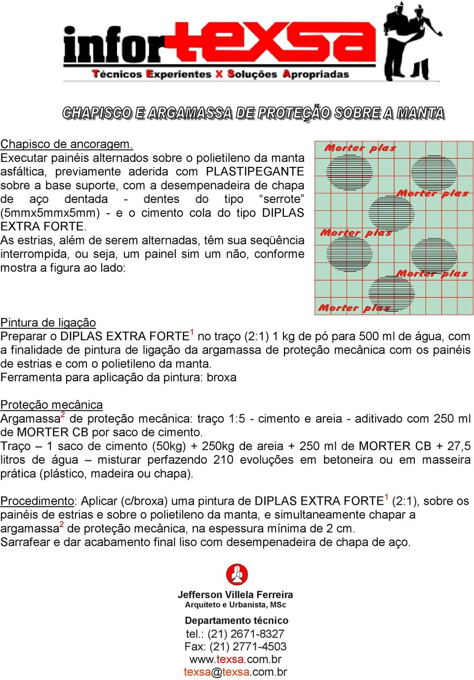 (5mmx5mmx5mm) - e o cimento cola do tipo DIPLAS EXTRA FORTE.