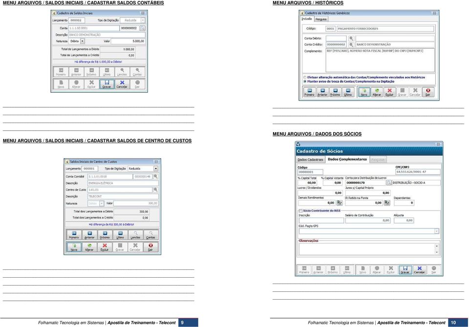 MENU ARQUIVOS / DADOS DOS SÓCIOS Folhamatic Tecnologia em Sistemas Apostila de