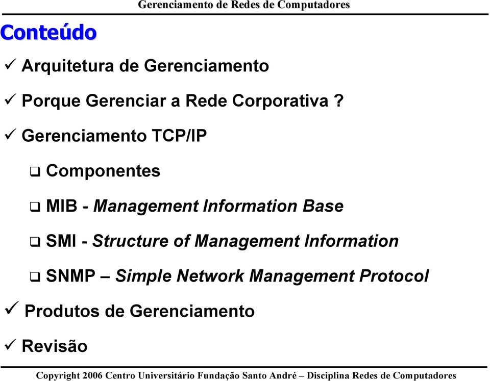 Gerenciamento TCP/IP Componentes MIB - Management Information