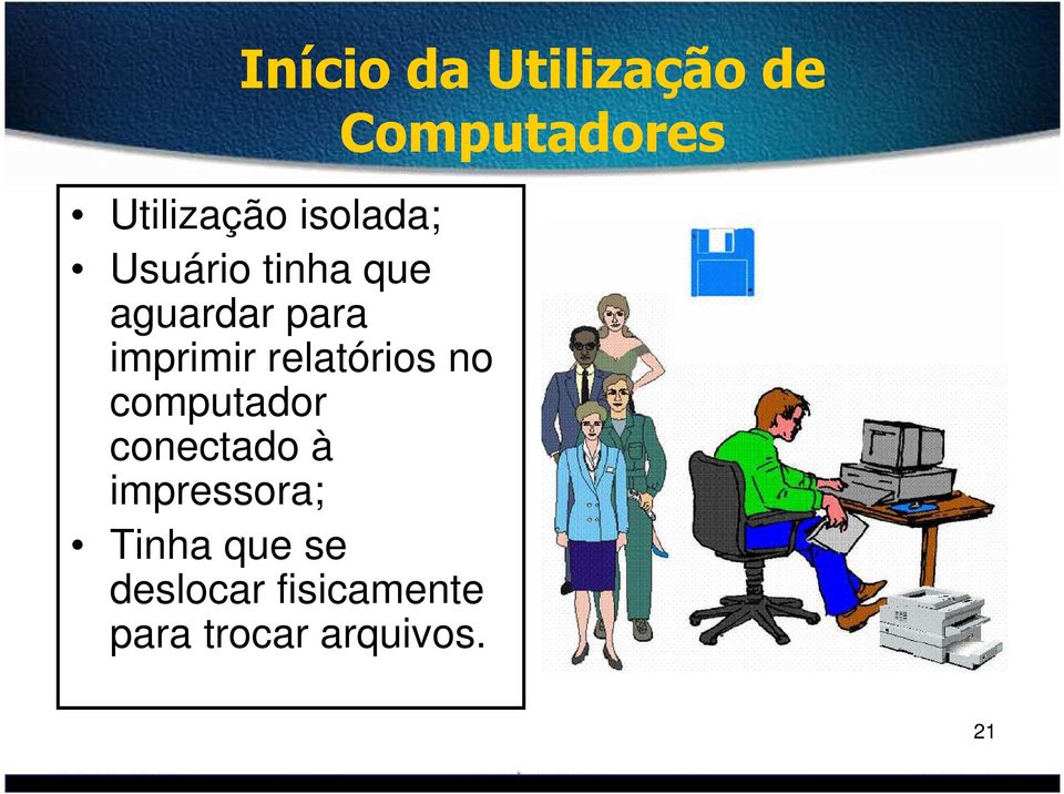 computador conectado à impressora; Tinha que se