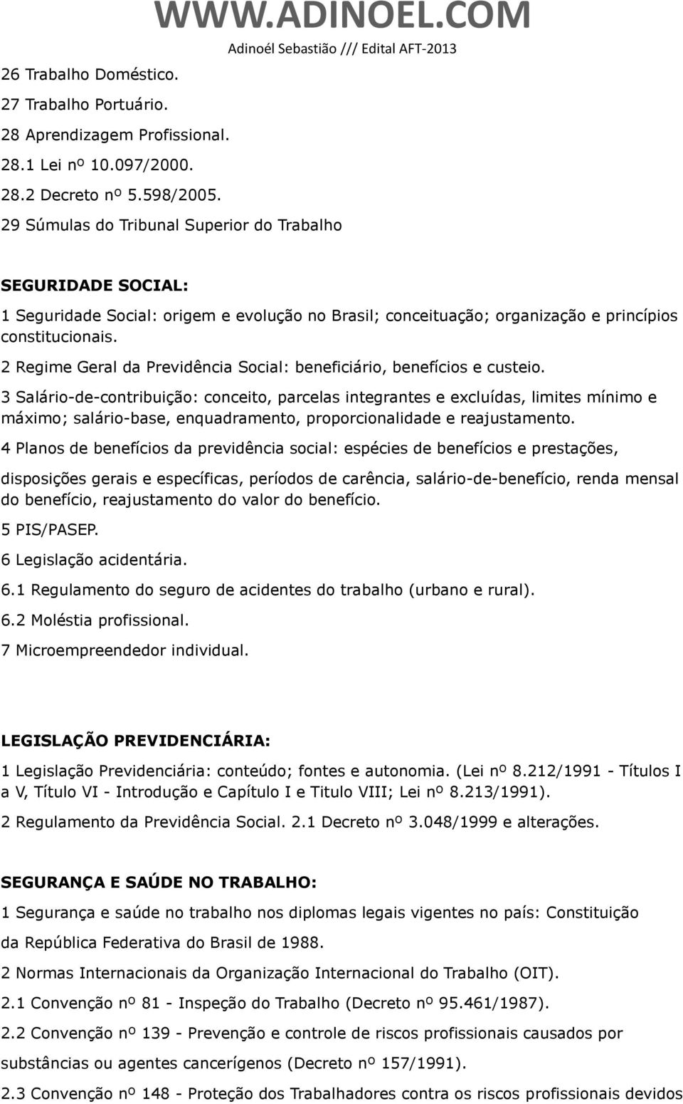 2 Regime Geral da Previdência Social: beneficiário, benefícios e custeio.