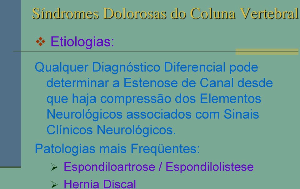 dos Elementos Neurológicos associados com Sinais Clínicos Neurológicos.