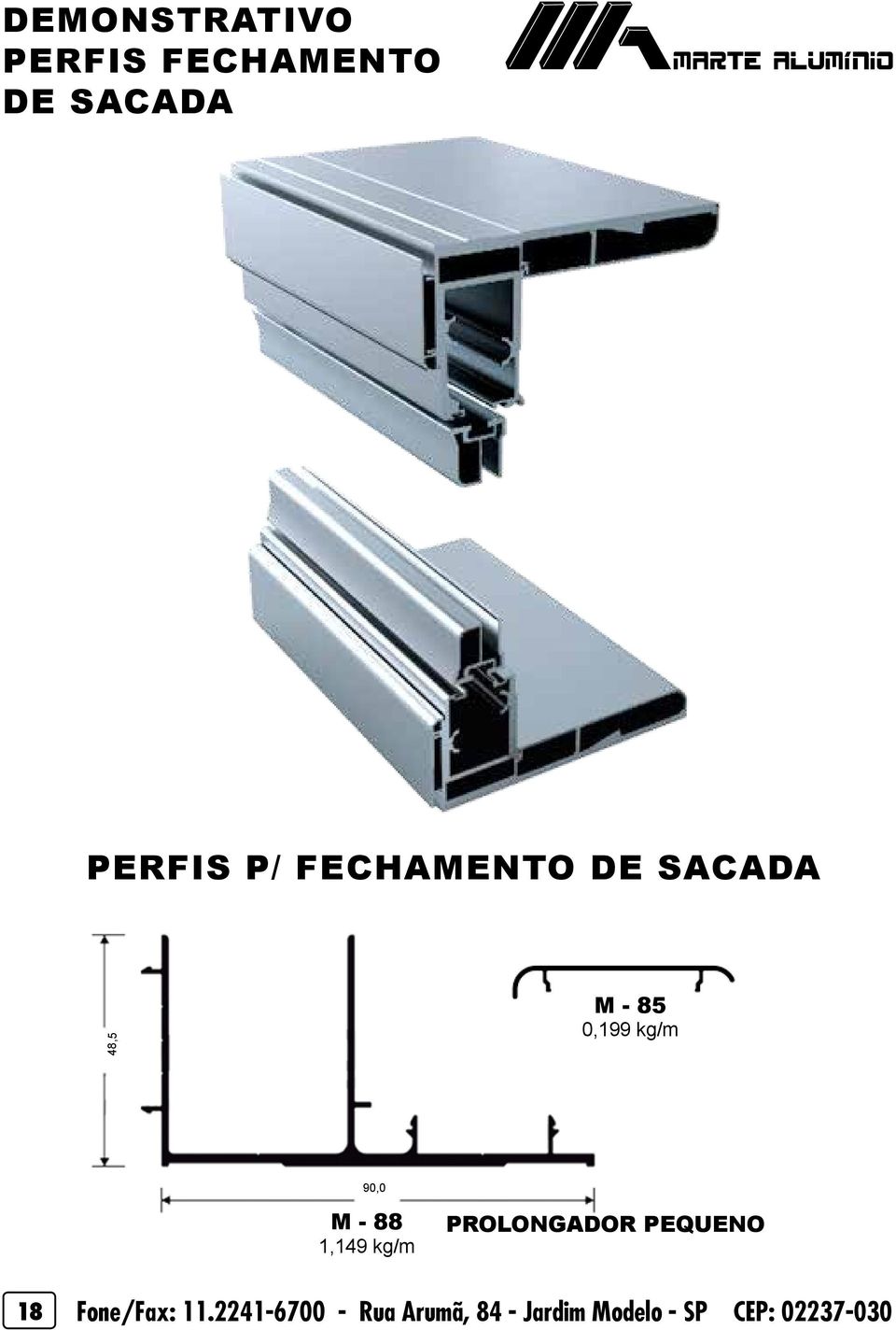 88 1,149 kg/m PROLONGADOR PEQUENO 18 Fone/Fax: 11.