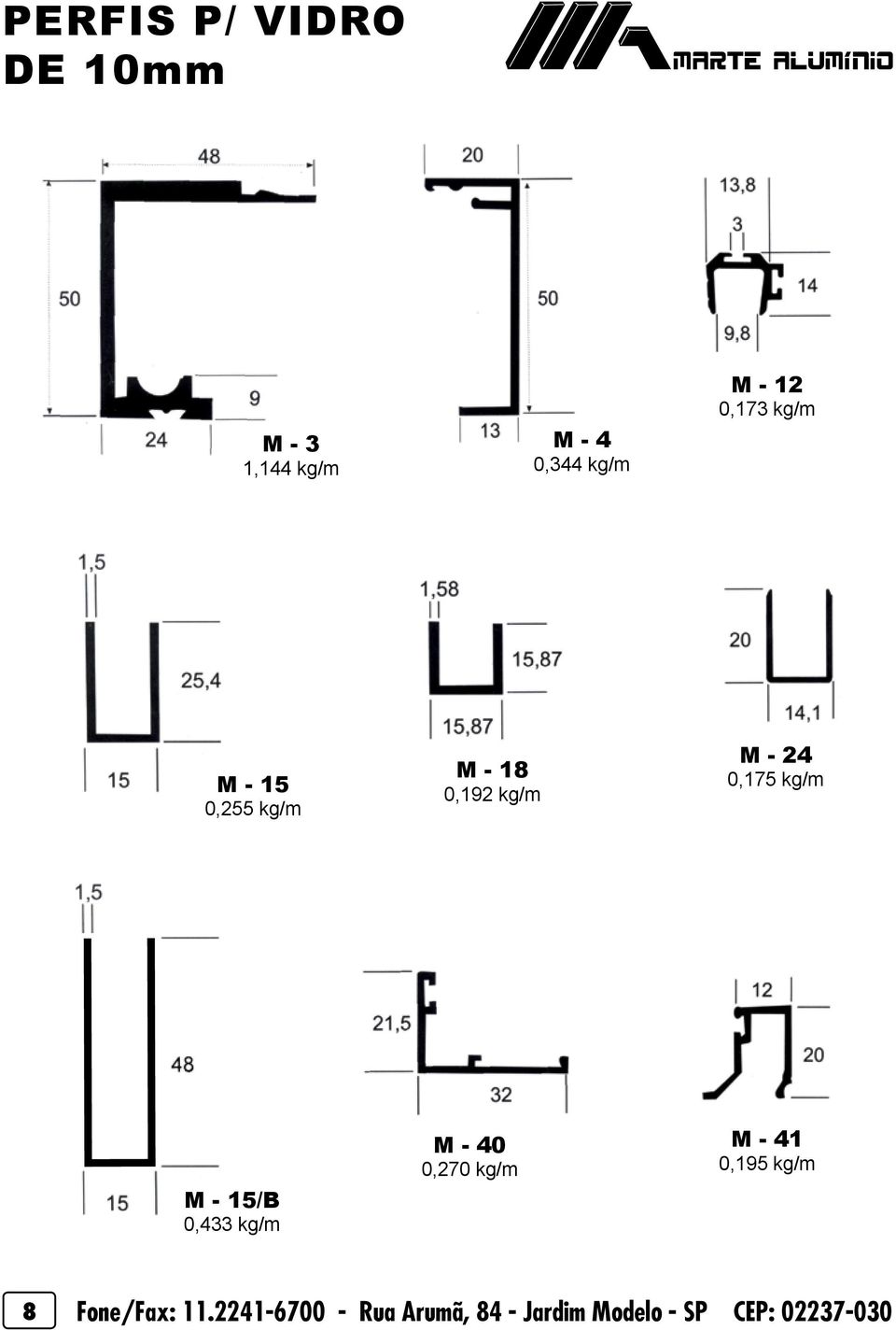 M - 15/B 0,433 kg/m M - 40 0,270 kg/m M - 41 0,195 kg/m 8