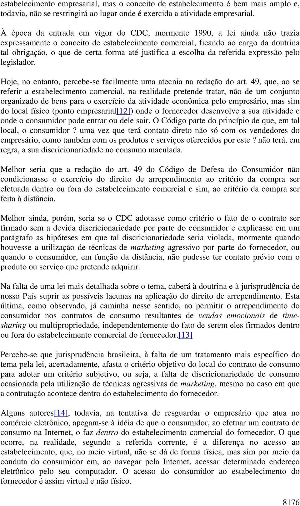E-COMMERCE E O DIREITO DE ARREPENDIMENTO * E-COMMERCE AND THE RIGHT TO  RETURN UNWANTED MERCHANDISE - PDF Download grátis