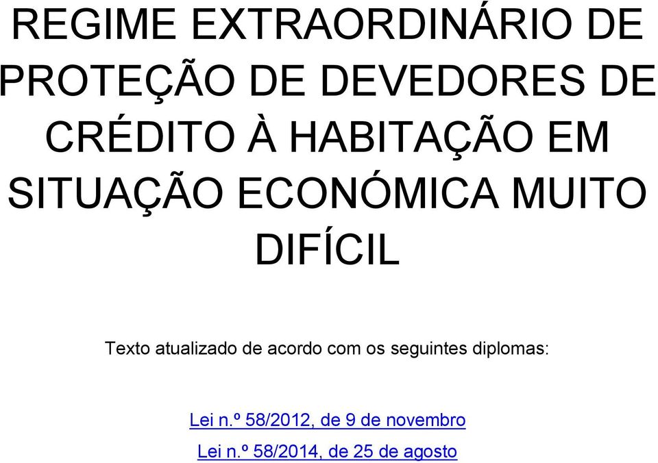 Texto atualizado de acordo com os seguintes diplomas: