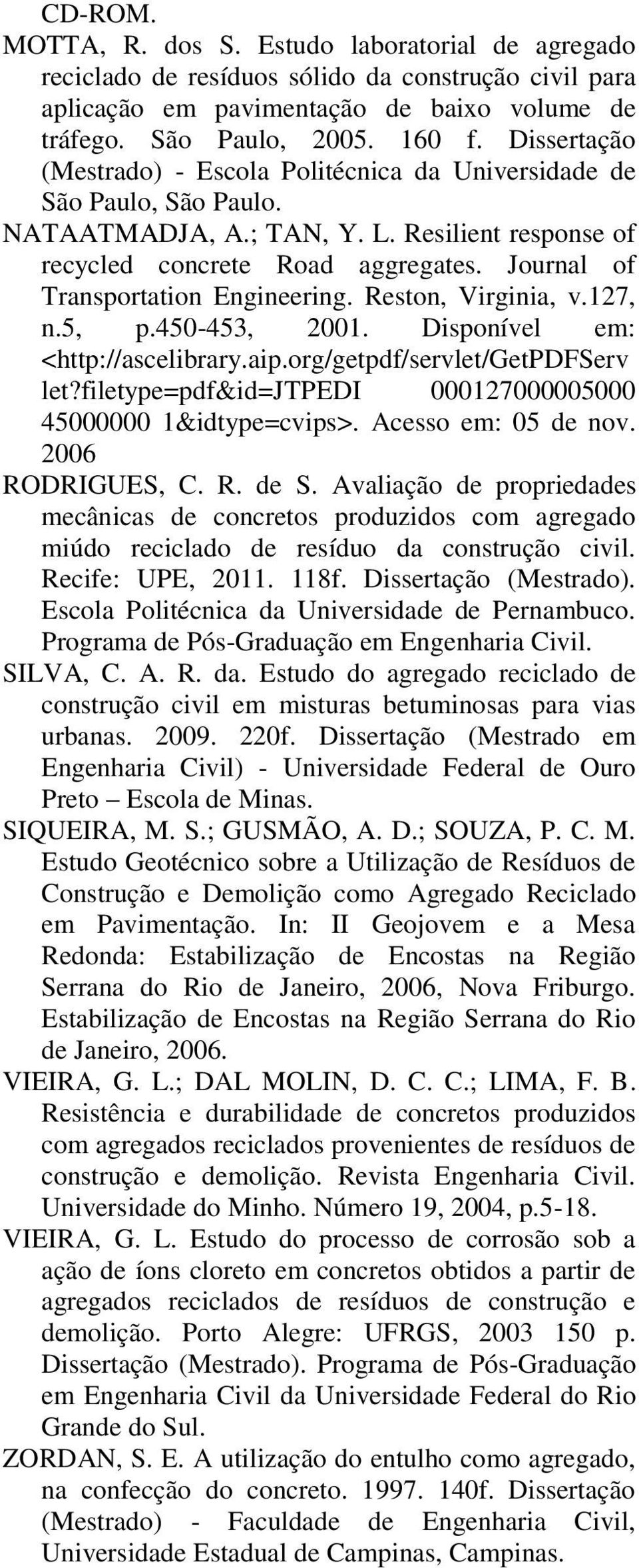 Journal of Transportation Engineering. Reston, Virginia, v.127, n.5, p.450-453, 2001. Disponível em: <http://ascelibrary.aip.org/getpdf/servlet/getpdfserv let?