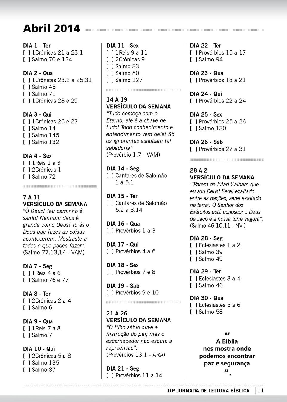 Teu caminho é santo! Nenhum deus é grande como Deus! Tu és o Deus que fazes as coisas acontecerem. Mostraste a todos o que podes fazer. (Salmo 77.