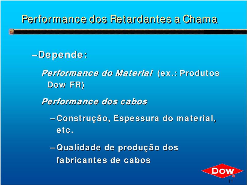 : Produtos Dow FR) Performance dos cabos Construção