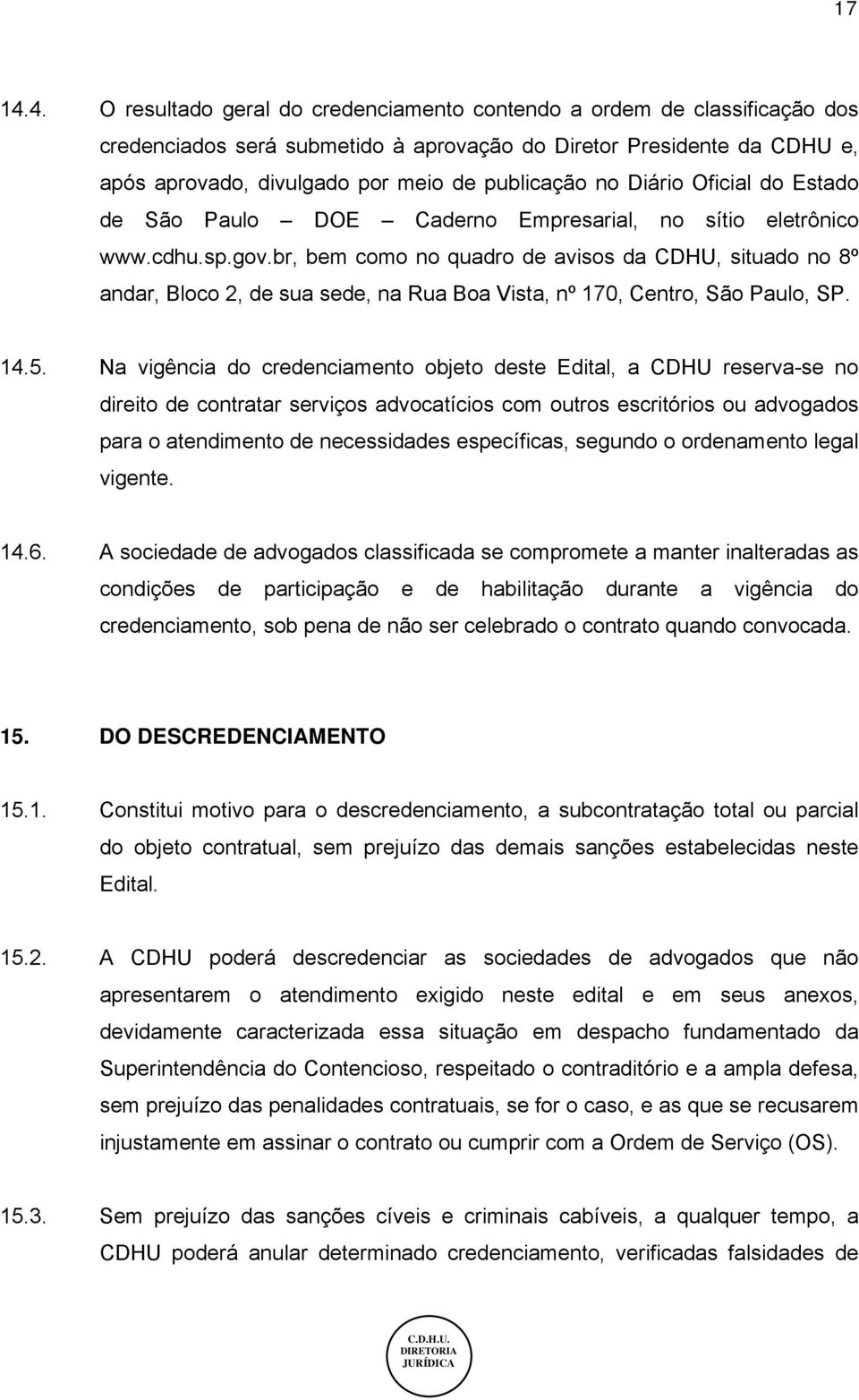 no Diário Oficial do Estado de São Paulo DOE Caderno Empresarial, no sítio eletrônico www.cdhu.sp.gov.