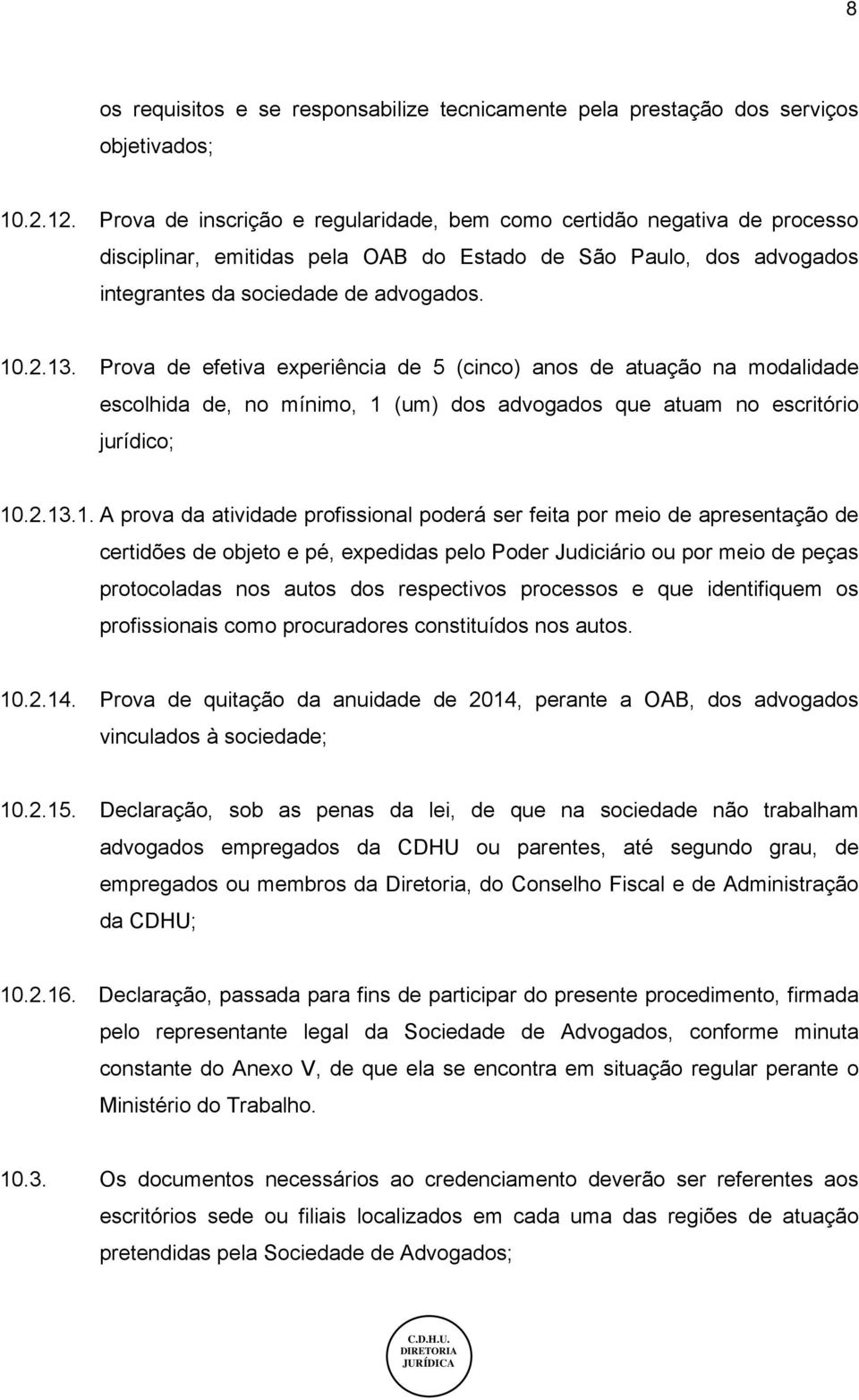 Prova de efetiva experiência de 5 (cinco) anos de atuação na modalidade escolhida de, no mínimo, 1 