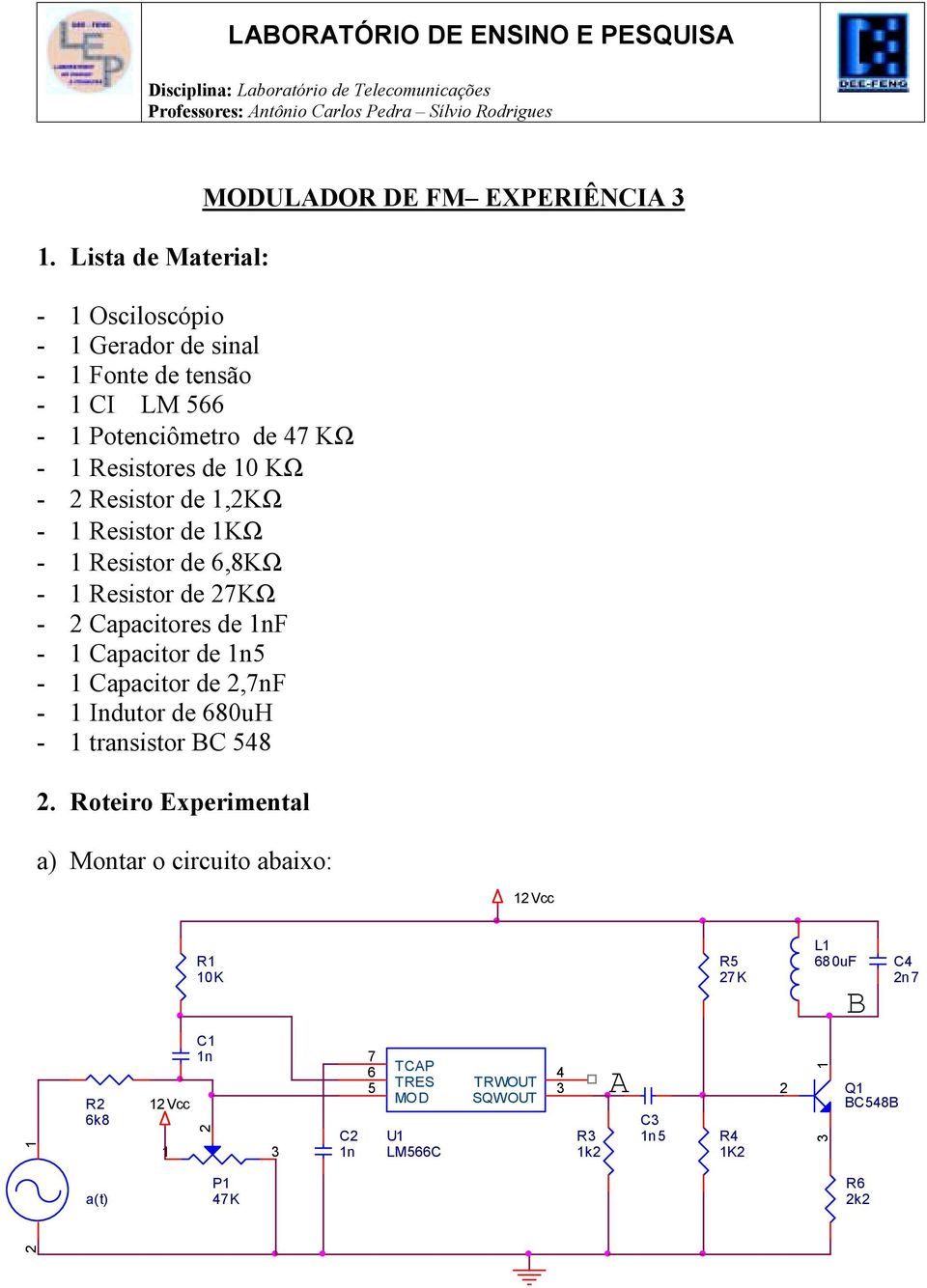 Capacitor de,nf - Indutor de 680uH - transistor C 548.