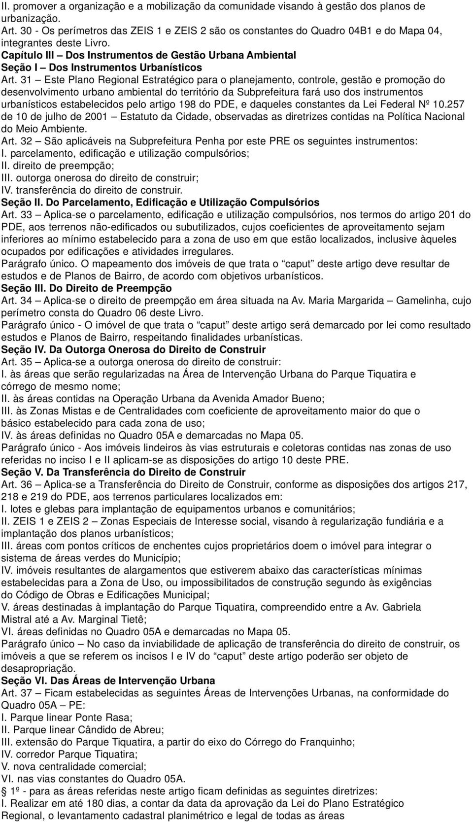 Capítulo III Dos Instrumentos de Gestão Urbana Ambiental Seção I Dos Instrumentos Urbanísticos Art.