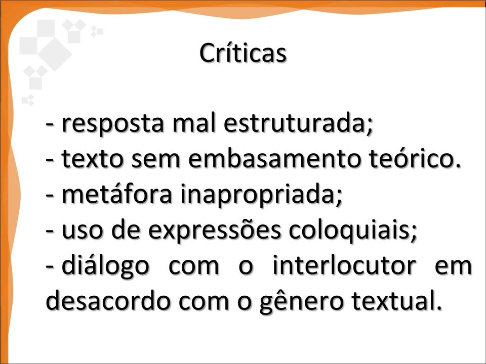 - metáfora inapropriada; - uso de expressões