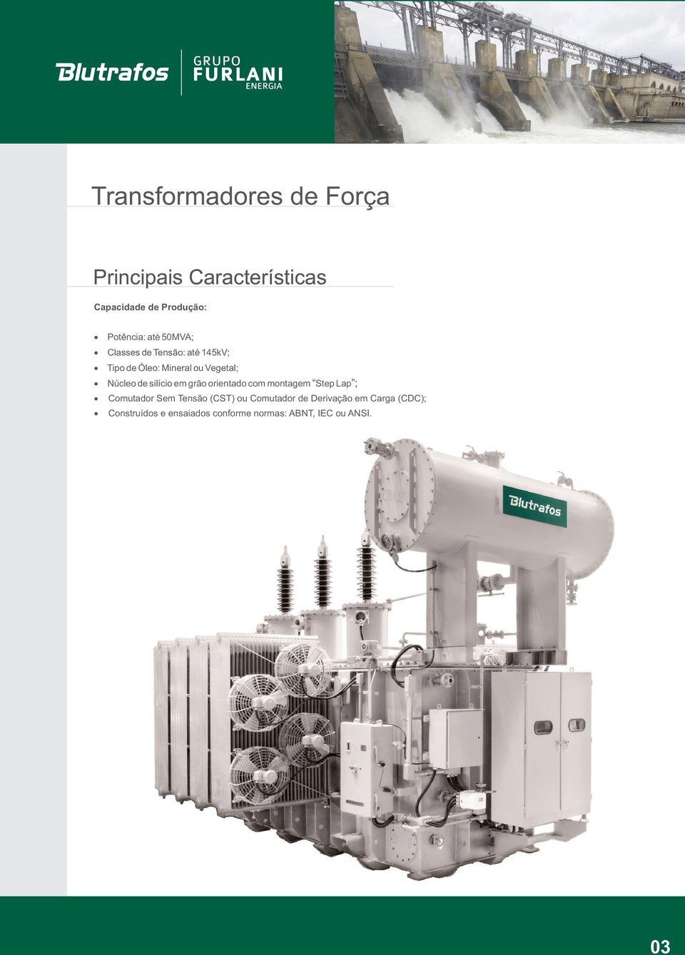 silício em grão orientado com montagem Step Lap Comutador Sem Tensão (CST) ou