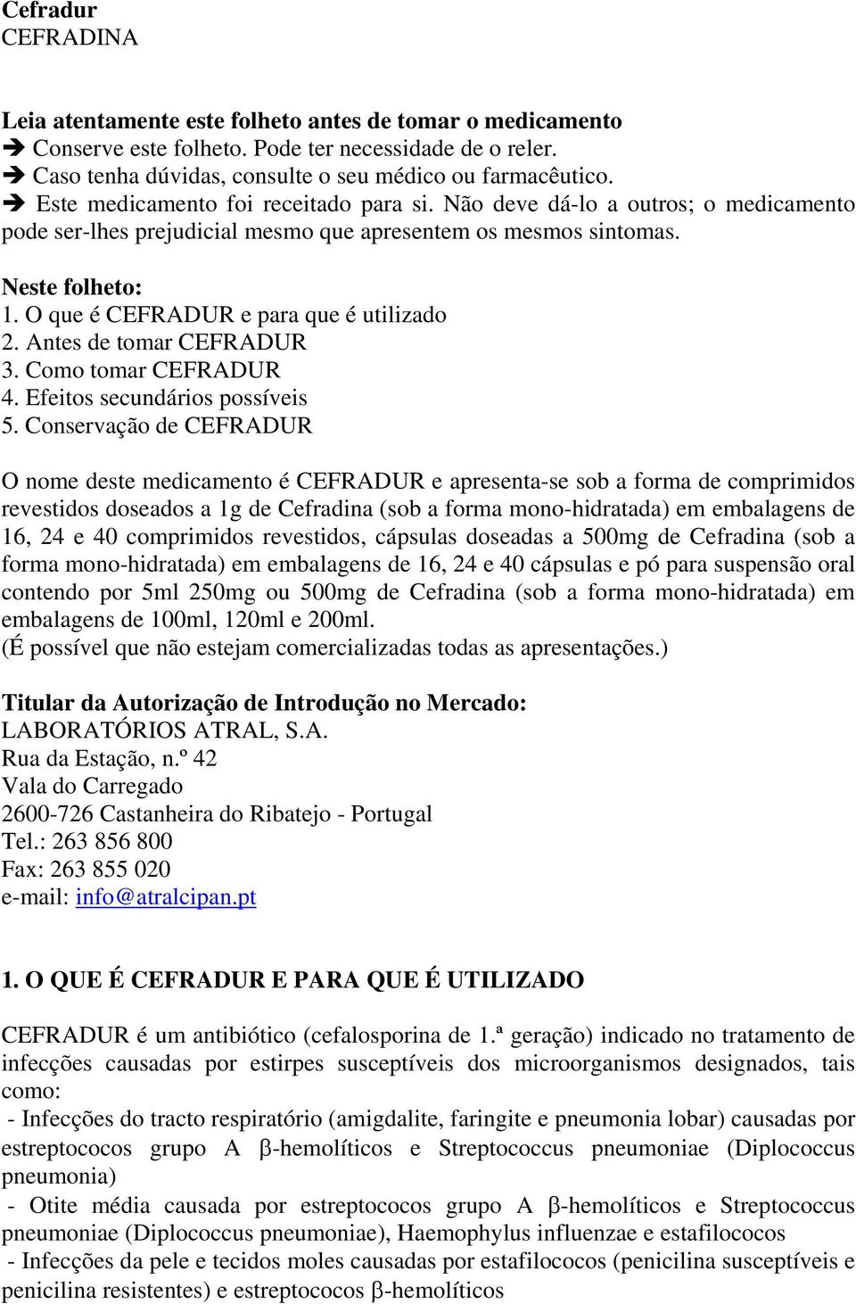 O que é CEFRADUR e para que é utilizado 2. Antes de tomar CEFRADUR 3. Como tomar CEFRADUR 4. Efeitos secundários possíveis 5.