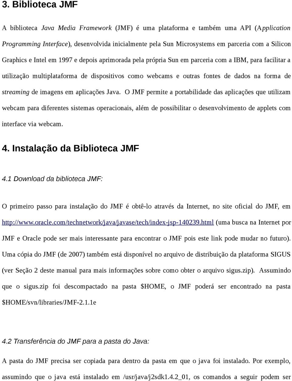 de streaming de imagens em aplicações Java.