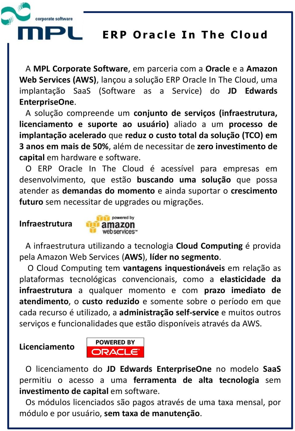 3anosemmaisde50%,alémdenecessitardezeroinvestimentode capital em hardware e software.