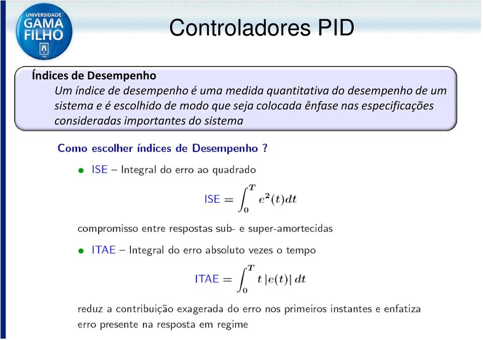 sistema e é escolhido de modo que seja colocada