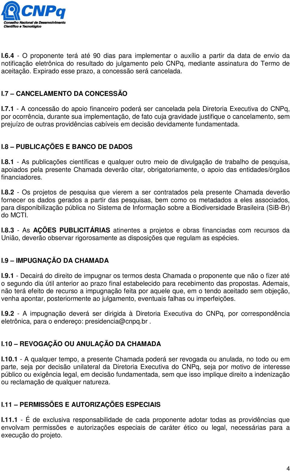 CANCELAMENTO DA CONCESSÃO I.7.