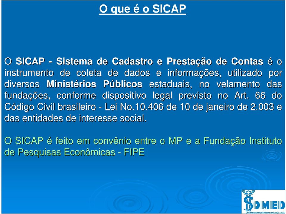 dispositivo legal previsto no Art. 66 do Código Civil brasileiro - Lei No.10.406 de 10 de janeiro de 2.