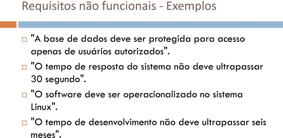 "O tempo de resposta do sistema não deve ultrapassar 30 segundo".