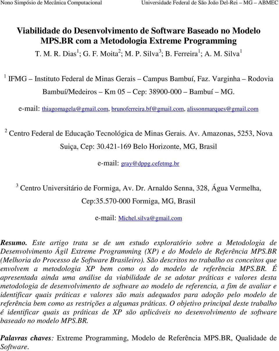 com 2 Centro Federal de Educação Tecnológica de Minas Gerais. Av. Amazonas, 5253, Nova Suiça, Cep: 30.421-169 Belo Horizonte, MG, Brasil e-mail: gray@dppg.cefetmg.