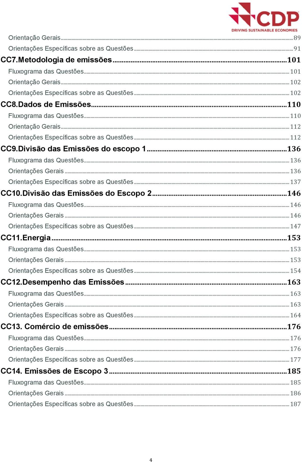 .. 136 Orientações Gerais... 136 Orientações Específicas sbre as Questões... 137 CC10.Divisã das Emissões d Escp 2... 146 Fluxgrama das Questões... 146 Orientações Gerais.