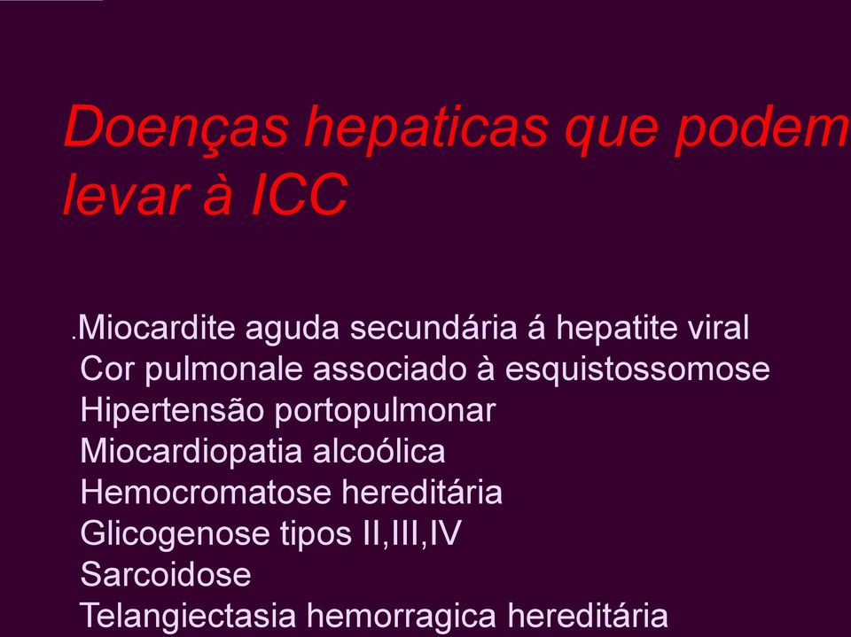 esquistossomose Hipertensão portopulmonar Miocardiopatia alcoólica